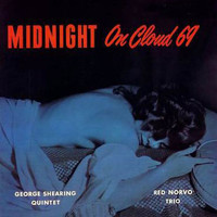 George Shearing Quintet, Red Norvo Trio - Midnight On Cloud 69