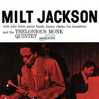 Milt Jackson, Thelonious Monk Quintet - Milt Jackson With John Lewis, Percy Heath, Kenny Clarke, Lou Donaldson And The Thelonious Monk Quintet (Expanded Edition)