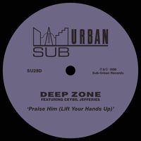 Deep Zone - Praise Him (Lift Your Hands Up) [feat. Ceybil Jefferies]