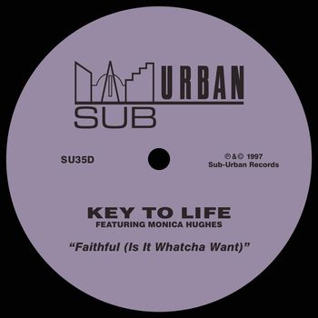 Key To Life - Faithful (Is It Whatcha Want) [feat. Monica Hughes]