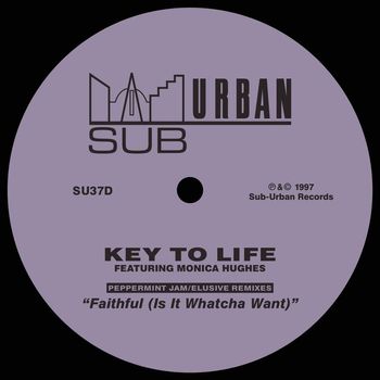 Key To Life - Faithful (Is It Whatcha Want) [feat. Monica Hughes] (Peppermint Jam/Elusive Remixes)