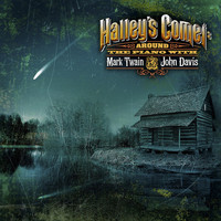 John Davis - Halley's Comet: Around the Piano with Mark Twain & John Davis