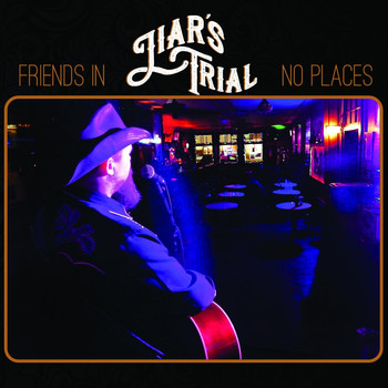 Liar's Trial - Friends in No Places