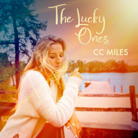 CC Miles - The Lucky Ones
