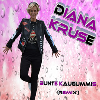 Diana Kruse - Bunte Kaugummis (Remix)