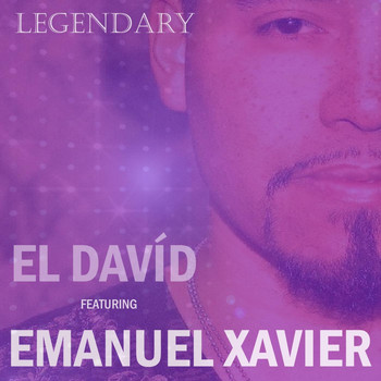 El Davíd - Legendary (feat. Emanuel Xavier)
