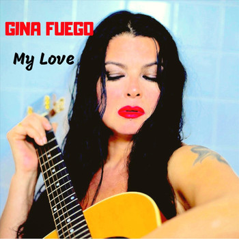 Gina Fuego - My Love