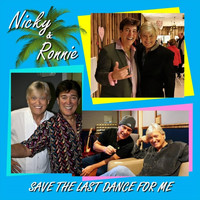Nicky & Ronnie - Save the Last Dance for Me