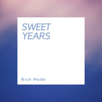 Rich Mode - Sweet Years