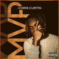 Chris Curtis - Mvp (Explicit)