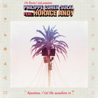 Philippe Cohen Solal - Aquarius / Let the Sunshine In (Lazy Flow & Face-T Remix)