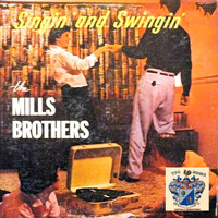 The Mills Brothers - Singin' and Swingin'