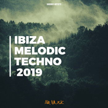 Various Artists - Ibiza Melodic Techno 2019