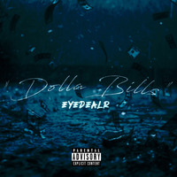 Eyedealr - Dolla Bills (Explicit)