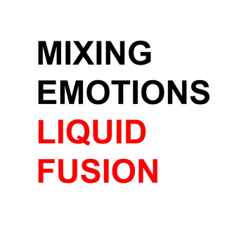 Brewer Shettles - Mixing Emotions (Liquid Fusion)