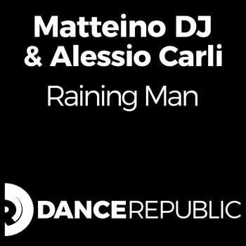 Matteino DJ, Alessio Carli - Raining Man