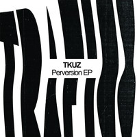 TKUZ - Perversion EP