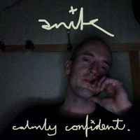 Anik - Calmly Confident (Explicit)