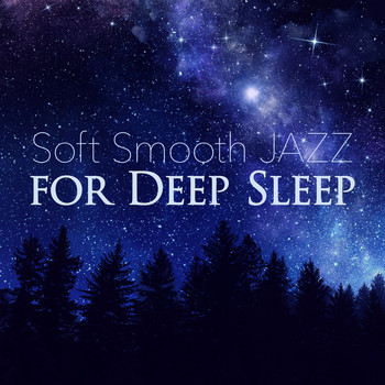 Relaxing BGM Project - Soft Smooth Jazz for a Deep Sleep