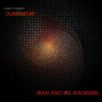 Dubrowski - Man and His Machines