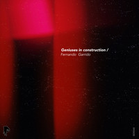 Fernando Garrido - Geniuses In Contruction