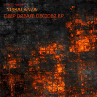 Tribalanza - Deep Dream Decoder - EP