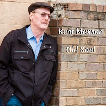 Kent Maxson - Old Soul