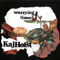 KajHolst - Worrying Times
