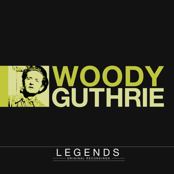 Woody Guthrie - Legends - Woody Guthrie