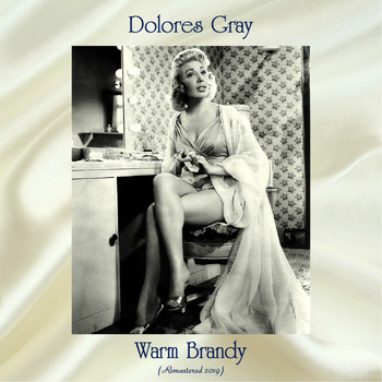 Dolores Gray - Warm Brandy (Remastered 2019)
