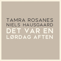 Tamra Rosanes, Niels Hausgaard - Det Var En Lørdag Aften