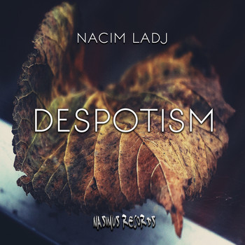 Nacim Ladj - Despotism