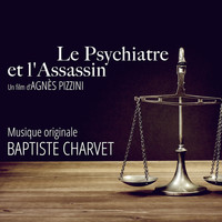 Baptiste Charvet - Le psychiatre et l'assassin (Musique originale du film)