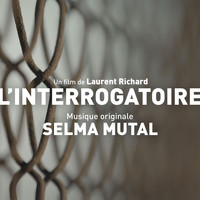 Selma Mutal - L'Interrogatoire (Musique originale du film)