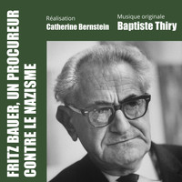 Baptiste Thiry - Fritz Bauer, un procureur contre le nazisme (Musique originale du film)