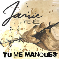Janie Renée - Tu Me Manques
