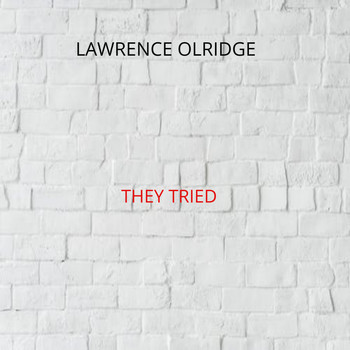 lawrence olridge - THEY TRIED