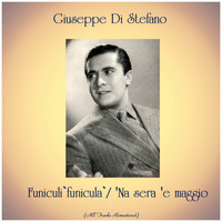 Giuseppe Di Stefano - Funiculì funiculà / 'Na sera 'e maggio (All Tracks Remastered)