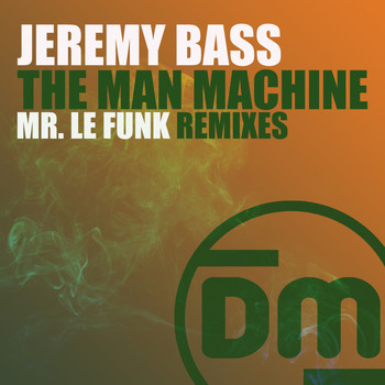 Jeremy Bass - The Man Machine (Mr. Le Funk Remixes)