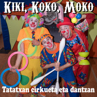 Kiki, Koko, Moko - Tatatxan zirku eta dantzan