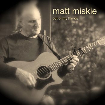 Matt Miskie - Out of My Hands