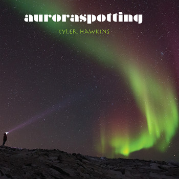 Tyler Hawkins - auroraspotting