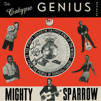 The Mighty Sparrow - The Calypso Genius