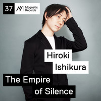 Hiroki Ishikura - The Empire of Silence