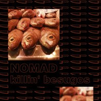 Nomad - Killin' Besugos (Explicit)