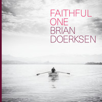 Brian Doerksen - Faithful One Radio Edit