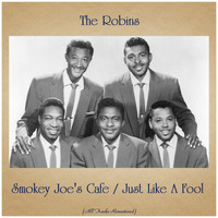 The Robins - Smokey Joe's Cafe / Just Like A Fool (All Tracks Remastered)