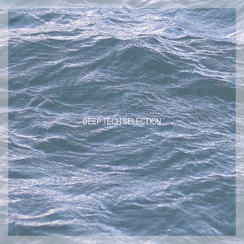 Various Artists - Deep Tech Selection