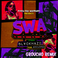 BlvckHaze - SWA (Groucho Remix)