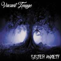 Vacant Image - Sister Anxiety
